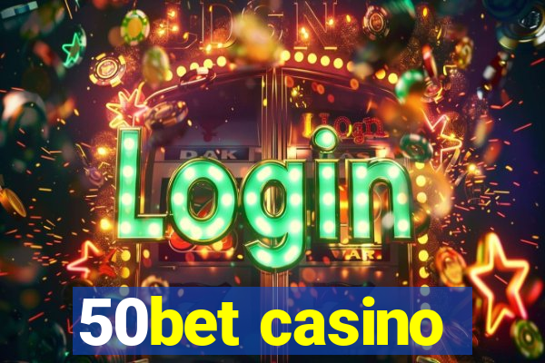 50bet casino